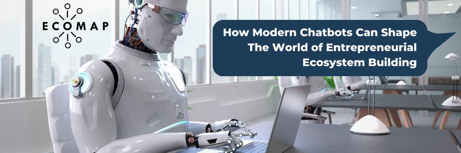 How Modern Chatbots Can Shape The World of Entrepreneurial Ecosystem Building