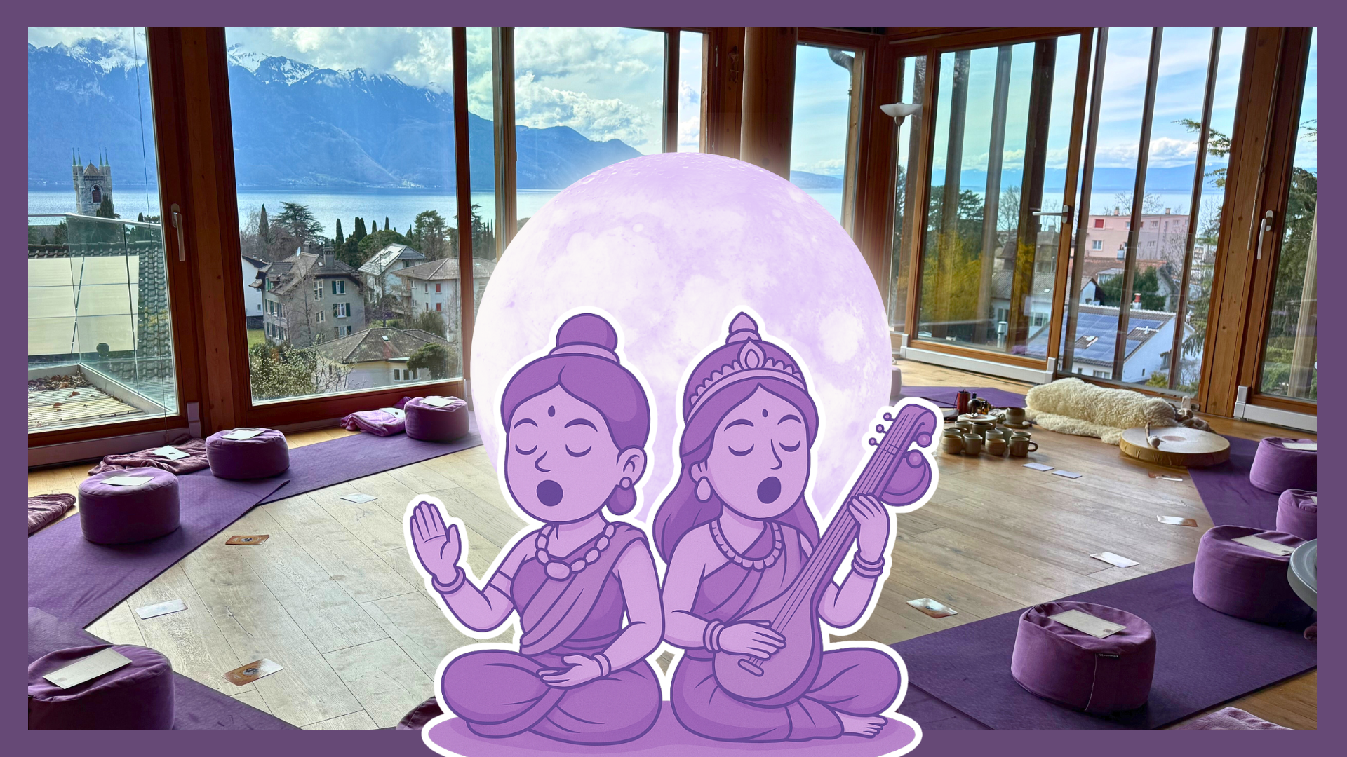 Meditation room with purple cushions arranged in a circle on wooden floor overlooking lake and mountains, with an overlay of two purple illustrated women meditating and playing veena in front of a large full moon.