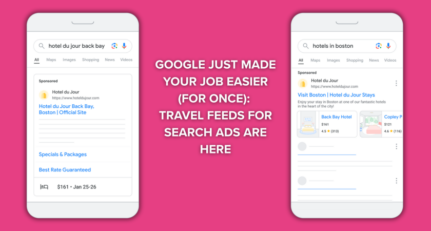 Google Just Made Your Job Easier (For Once) Travel Feeds for Search Ads Are Here