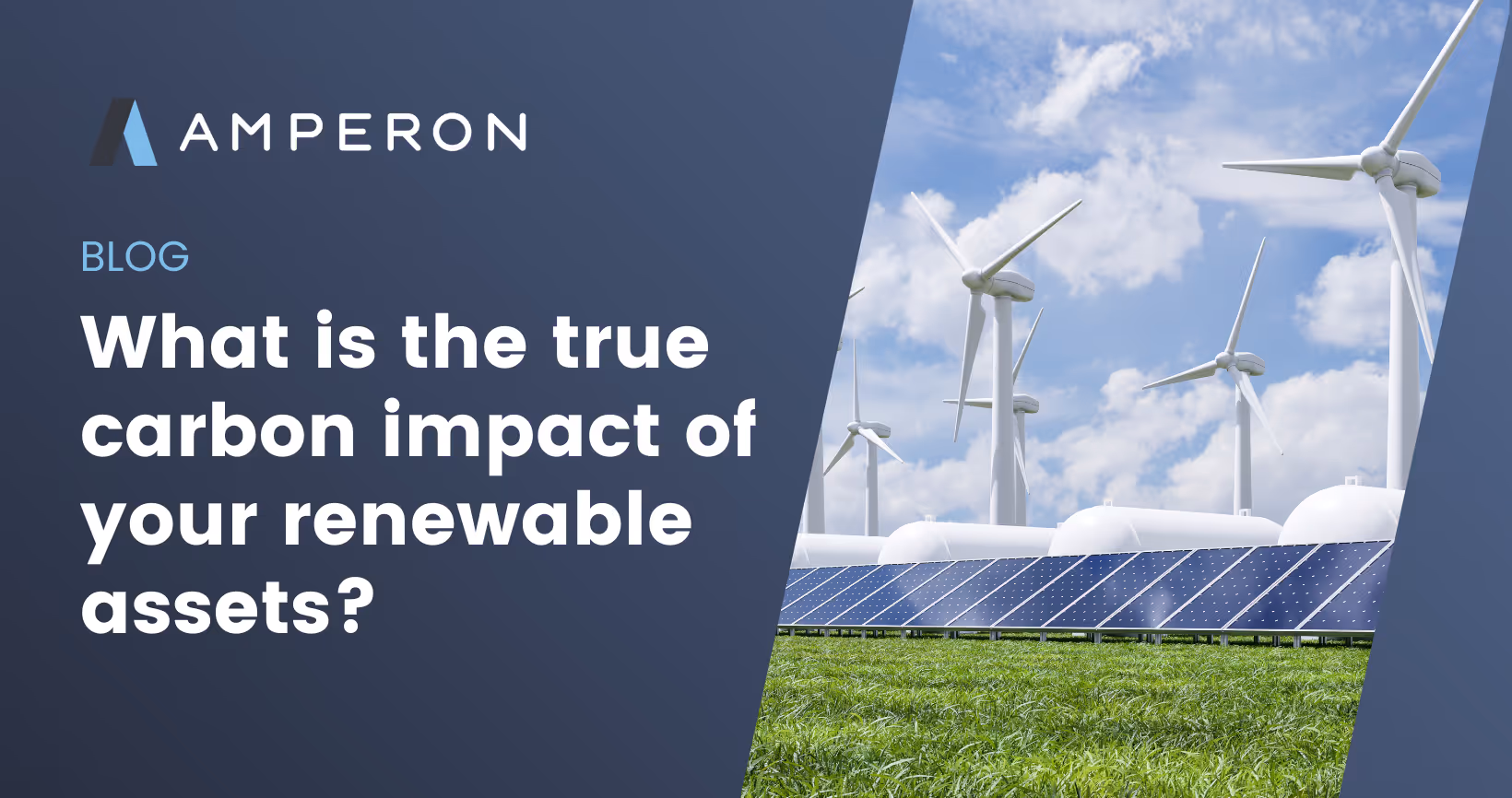 Amperon blog header image asking "What is the true carbon impact of your renewable assets?" with solar panels and wind turbines