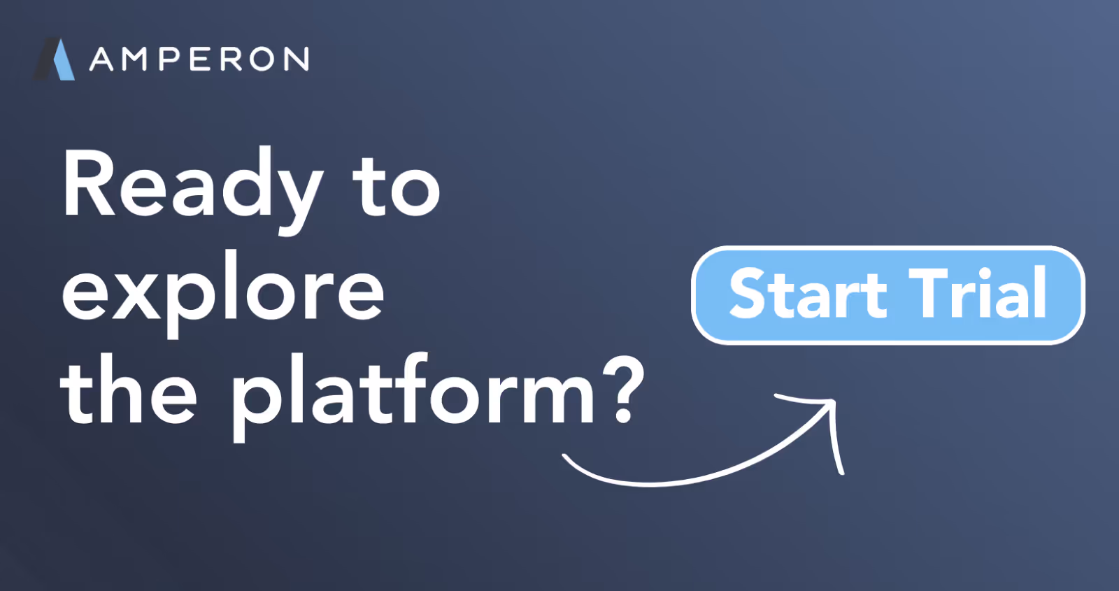 Amperon call-to-action banner "Ready to explore the platform? Start Trial" with hand-drawn arrow pointing to blue button on dark navy background