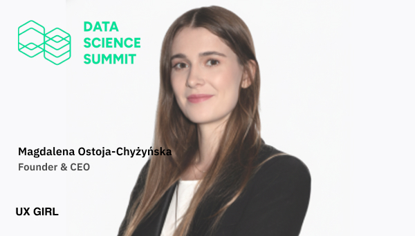 Magdalena Ostoja-Chyżyńska, Founder & CEO of UX GIRL, standing in front of a white background with the Data Science Summit logo in the top left corner.