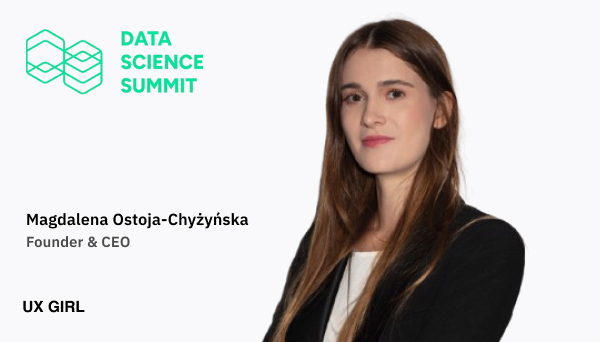 Magdalena Ostoja-Chyżyńska, Founder & CEO of UX GIRL, standing in front of a white background with the Data Science Summit logo in the top left corner.