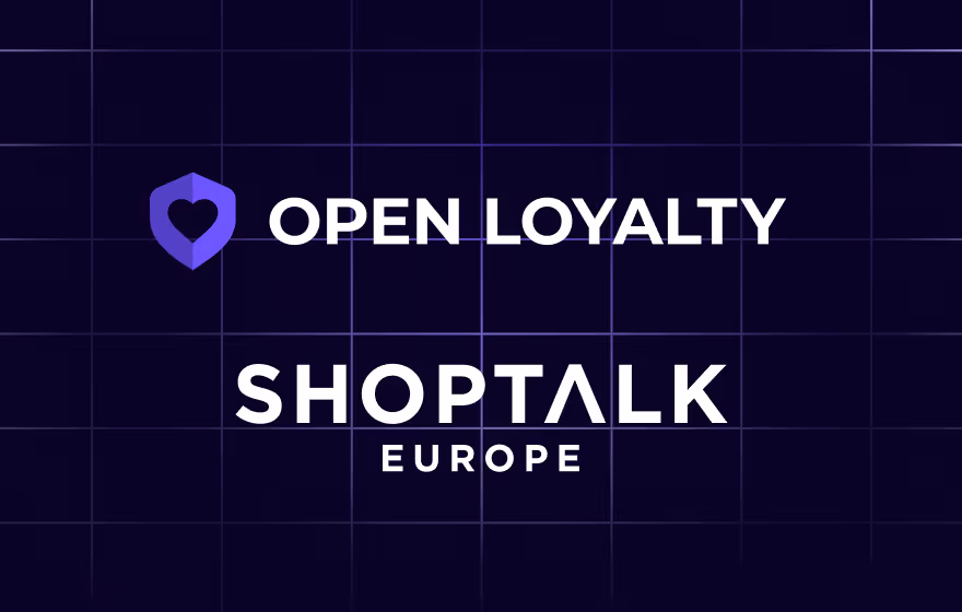 Meet Open Loyalty at Shoptalk Europe 2026 in Barcelona