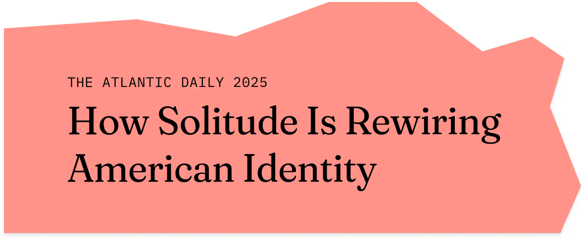 How solitude is rewiring American identity