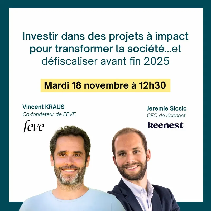 Investir dans des projets à impact pour transformer la société... et défiscaliser avant fin 2025