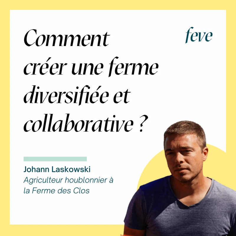 Comment créer une ferme diversifiée et collaborative ? La ferme des Clos