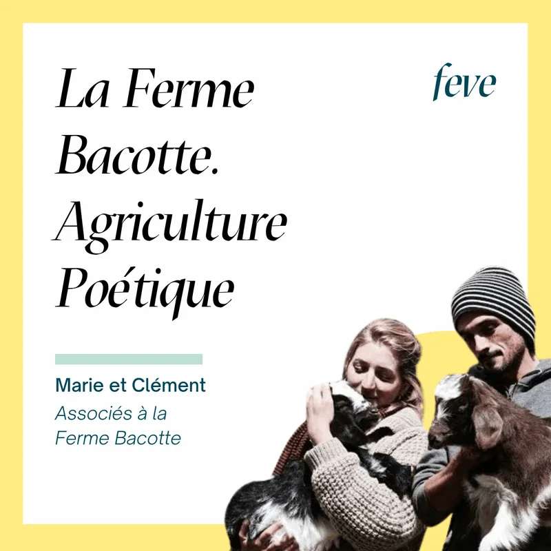 Comment créer une ferme diversifiée et collaborative ? La Ferme Bacotte