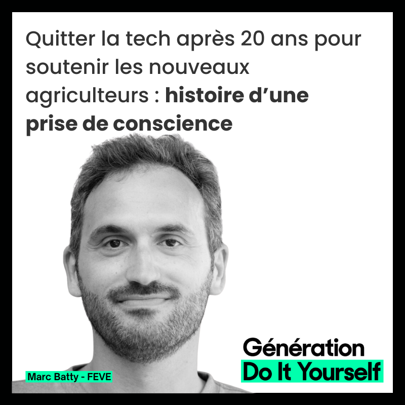 GDIY par Matthieu Stefani - Avec Marc Batty, cofondateur de FEVE