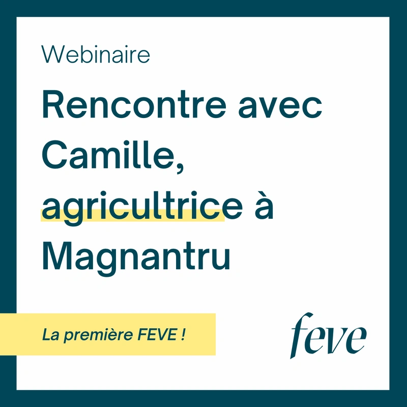 Rencontre avec Camille, agricultrice à Magnantru, la première "FEVE" !