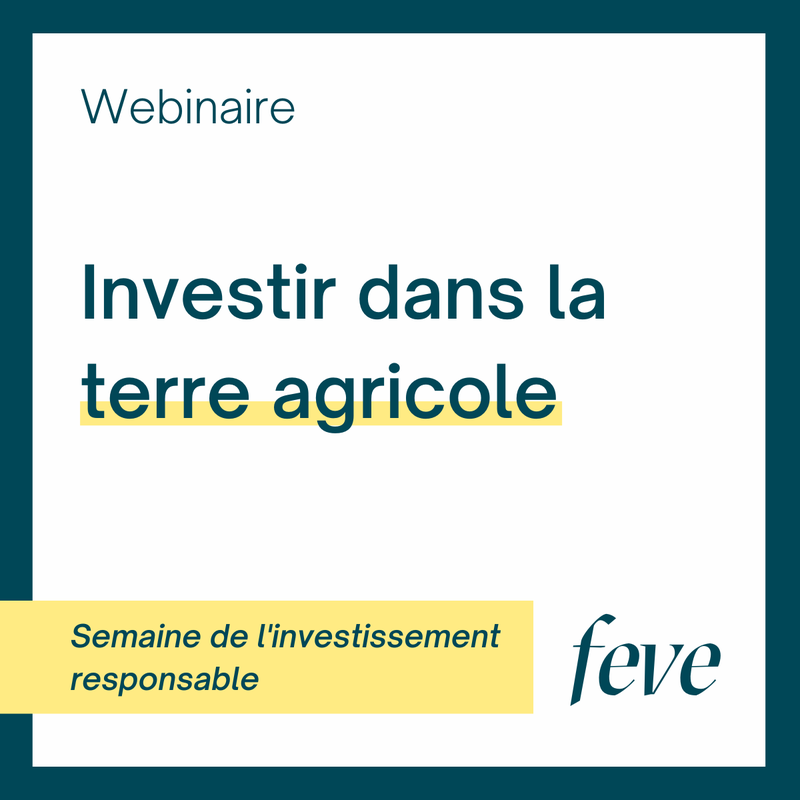 Semaine de l'investissement Responsable : Investir dans la terre agricole !