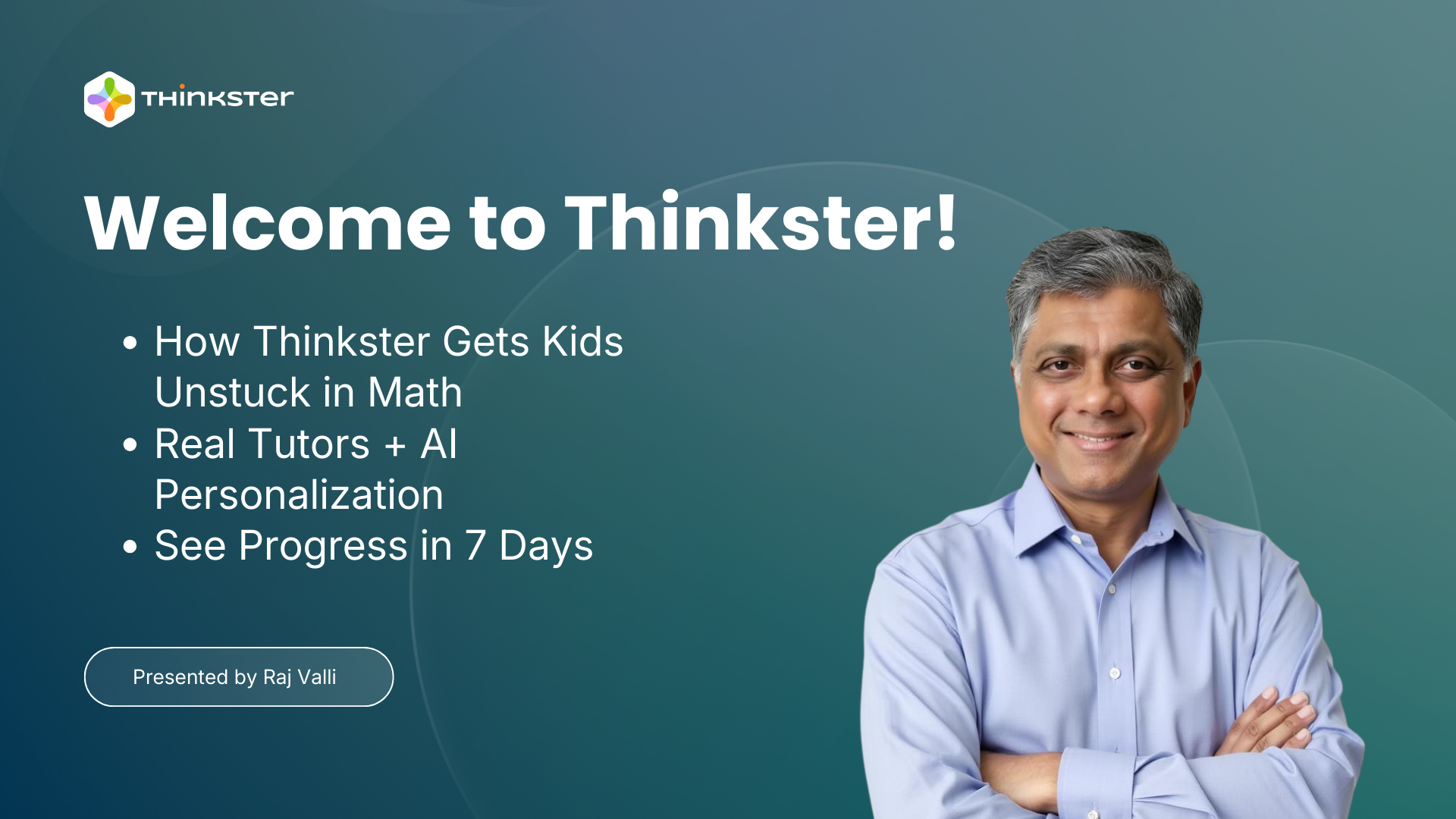 Smiling man with crossed arms wearing light blue shirt next to text welcoming to Thinkster with bullet points on math tutoring benefits and a button presented by Raj Valli.