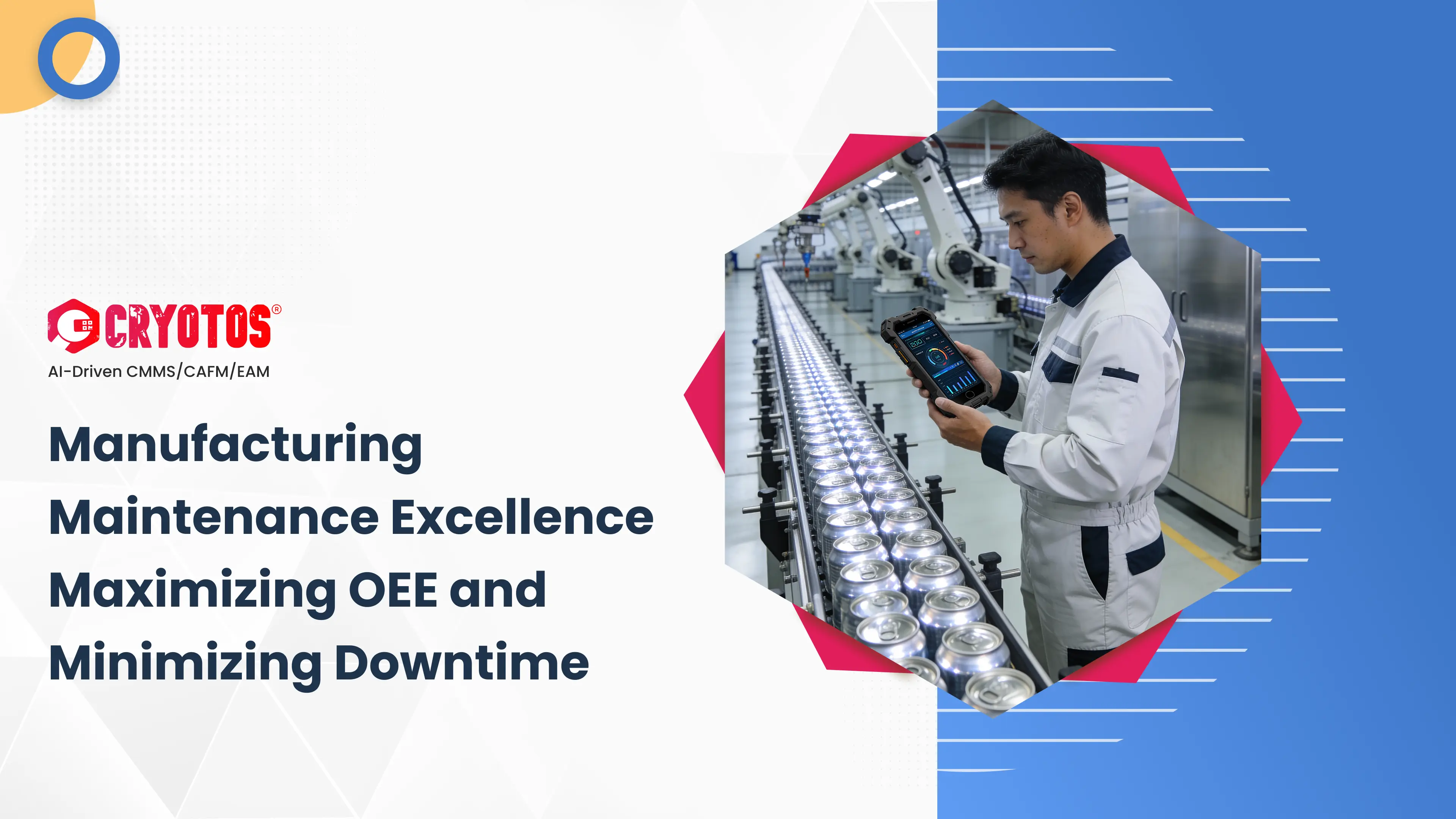 Manufacturing Maintenance Excellence Maximizing OEE and Minimizing Downtime