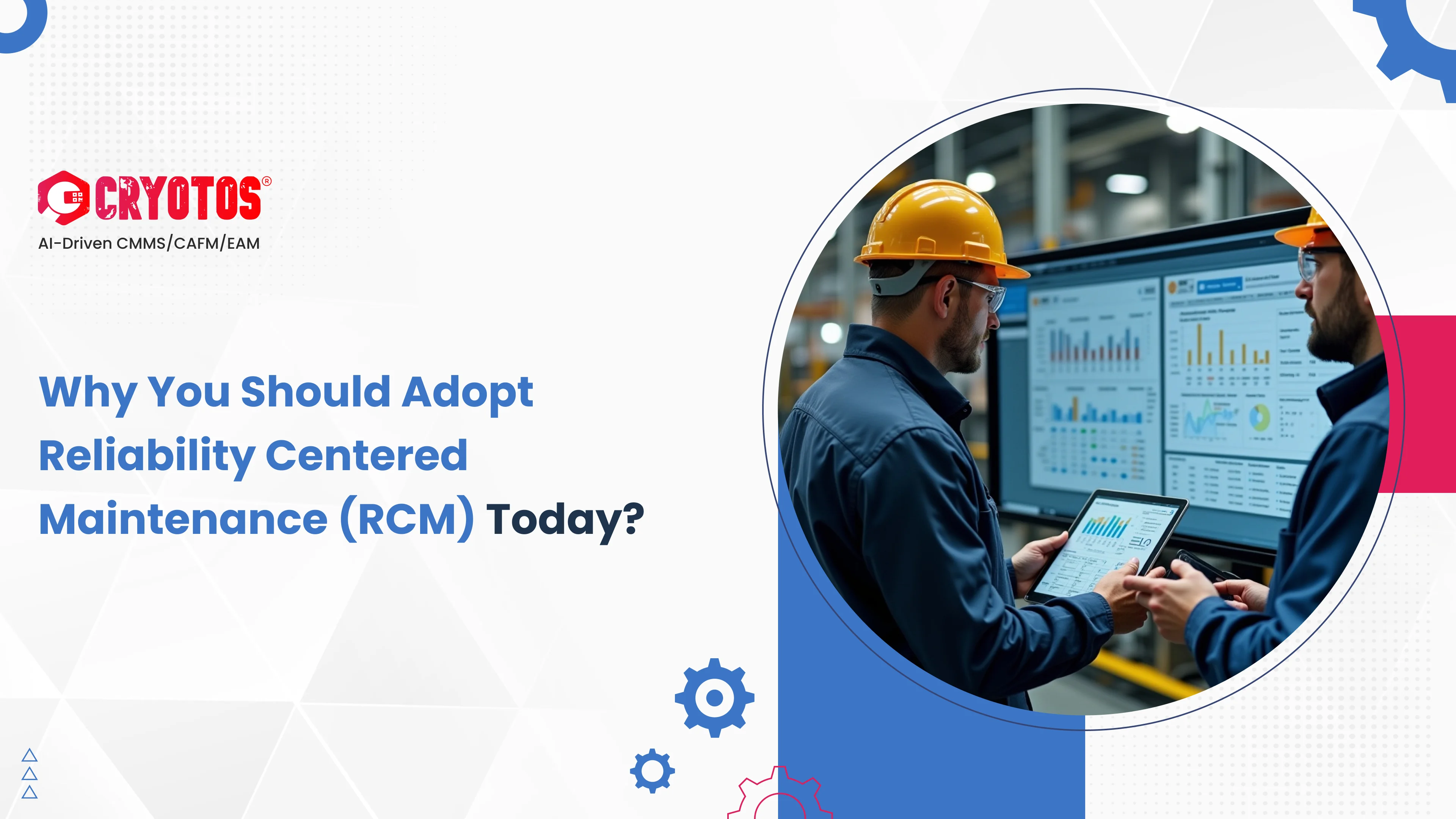 Why You Should Adopt Reliability Centered Maintenance (RCM) Today?