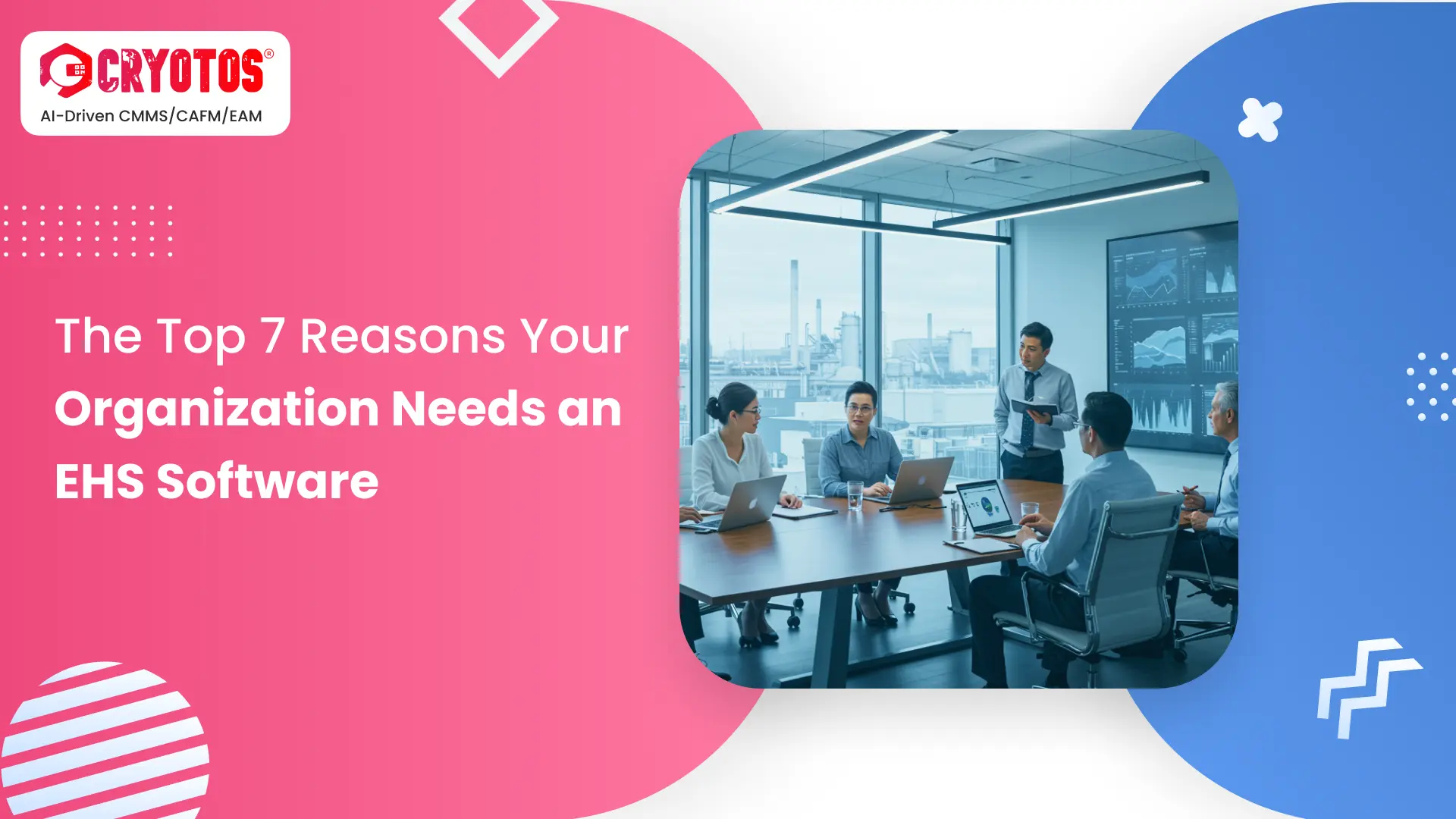 The Top 7 Reasons Your Organization Needs an EHS Software