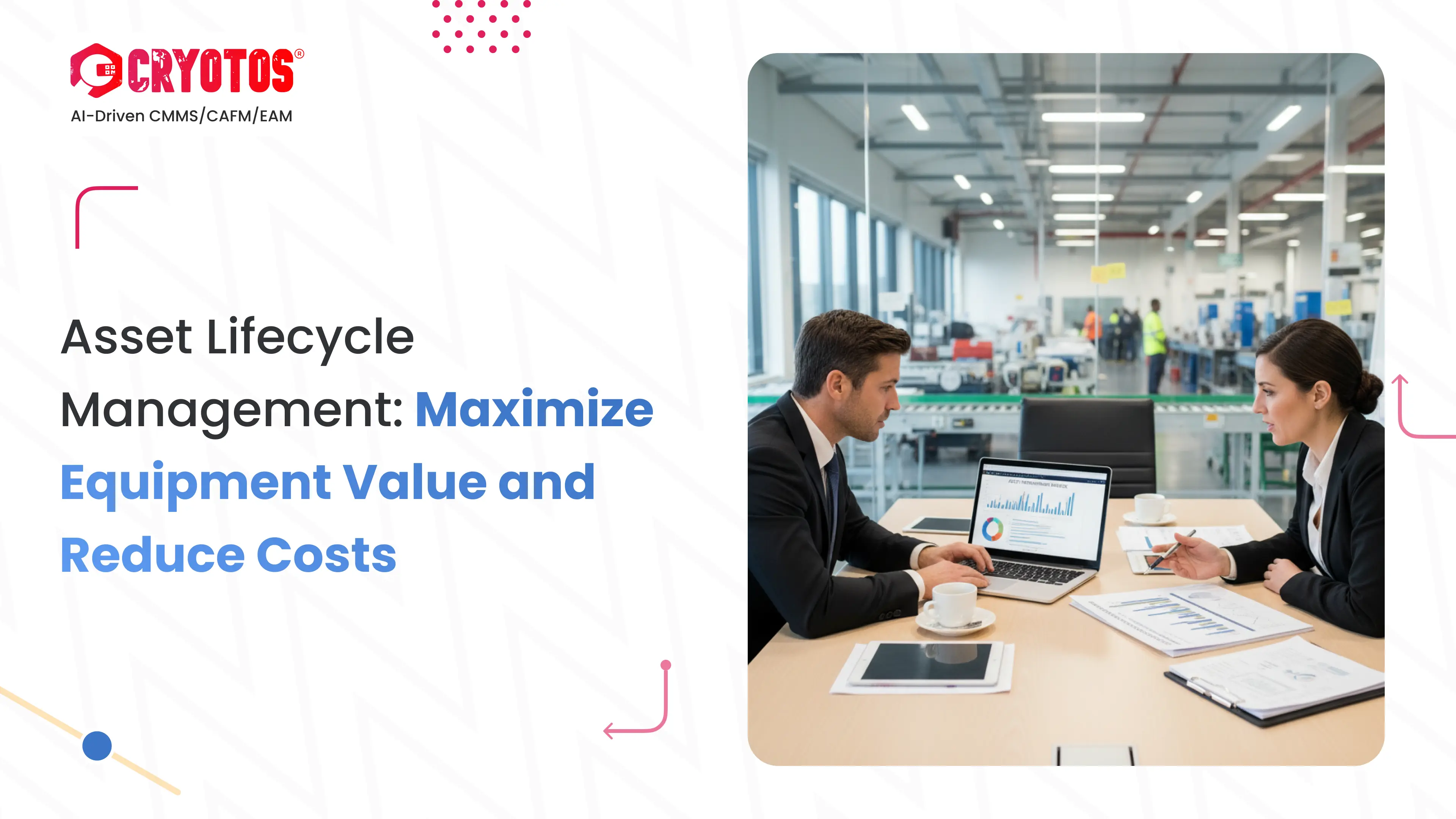 Asset Lifecycle Management: Maximize Equipment Value and Reduce Costs