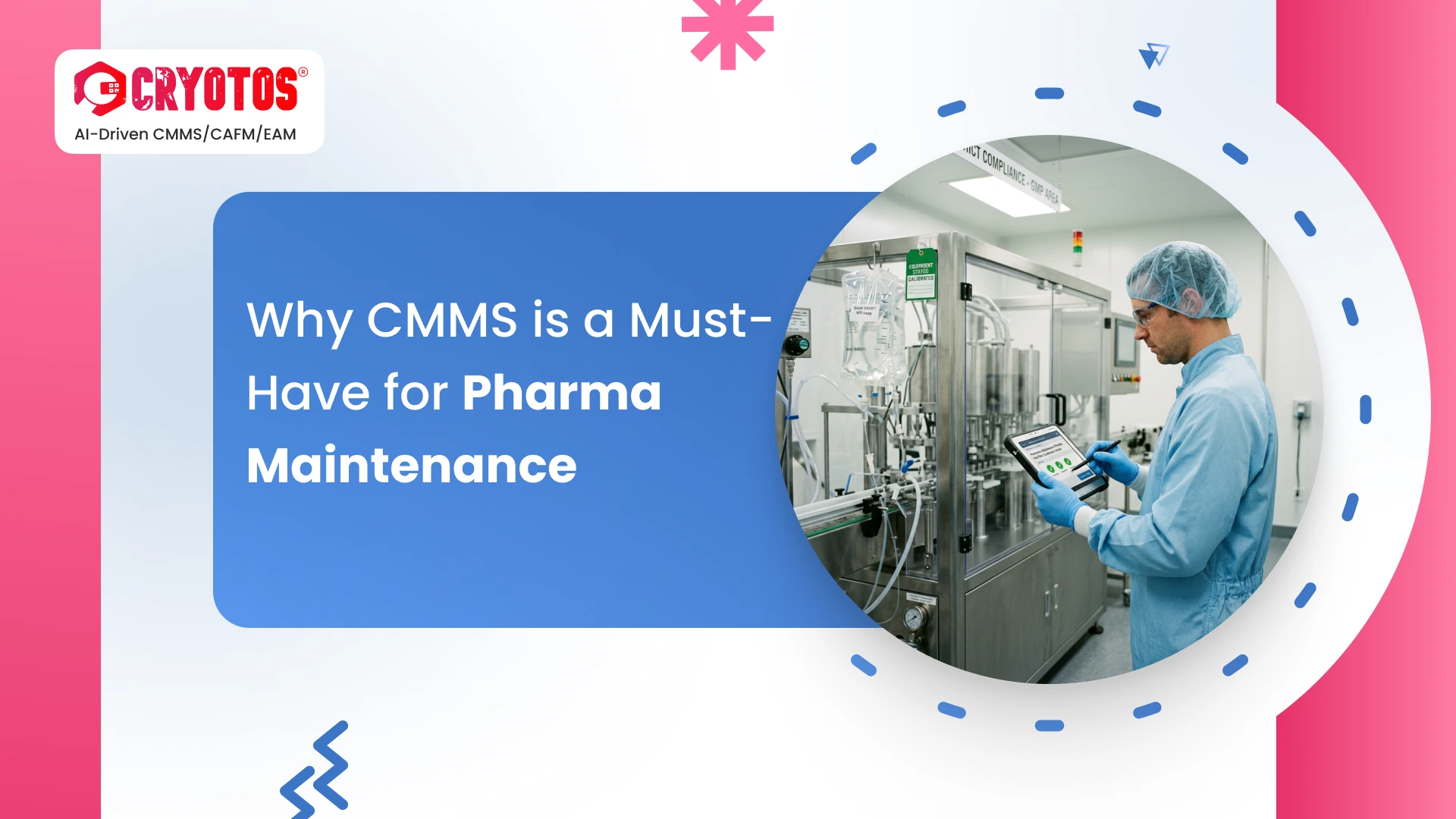 Why CMMS is a Must-Have for Pharma Maintenance