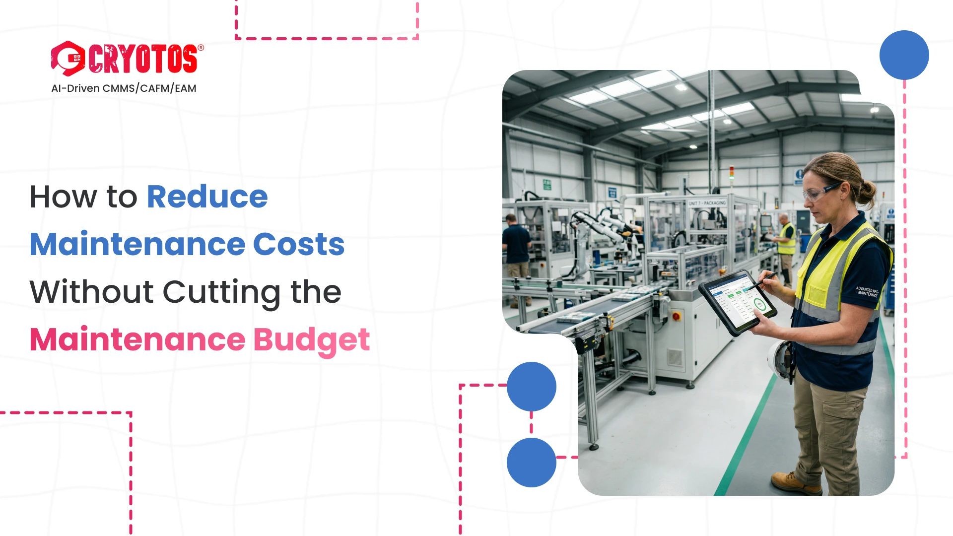 How to Reduce Maintenance Costs Without Cutting the Maintenance Budget 