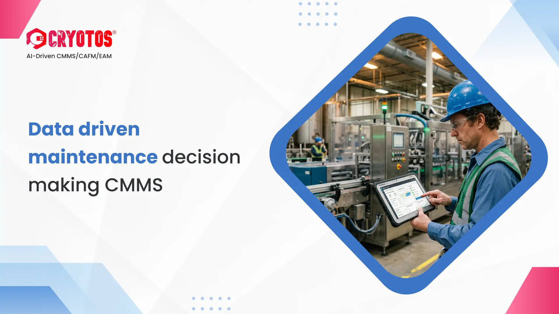 Data Driven Maintenance Decision Making CMMS