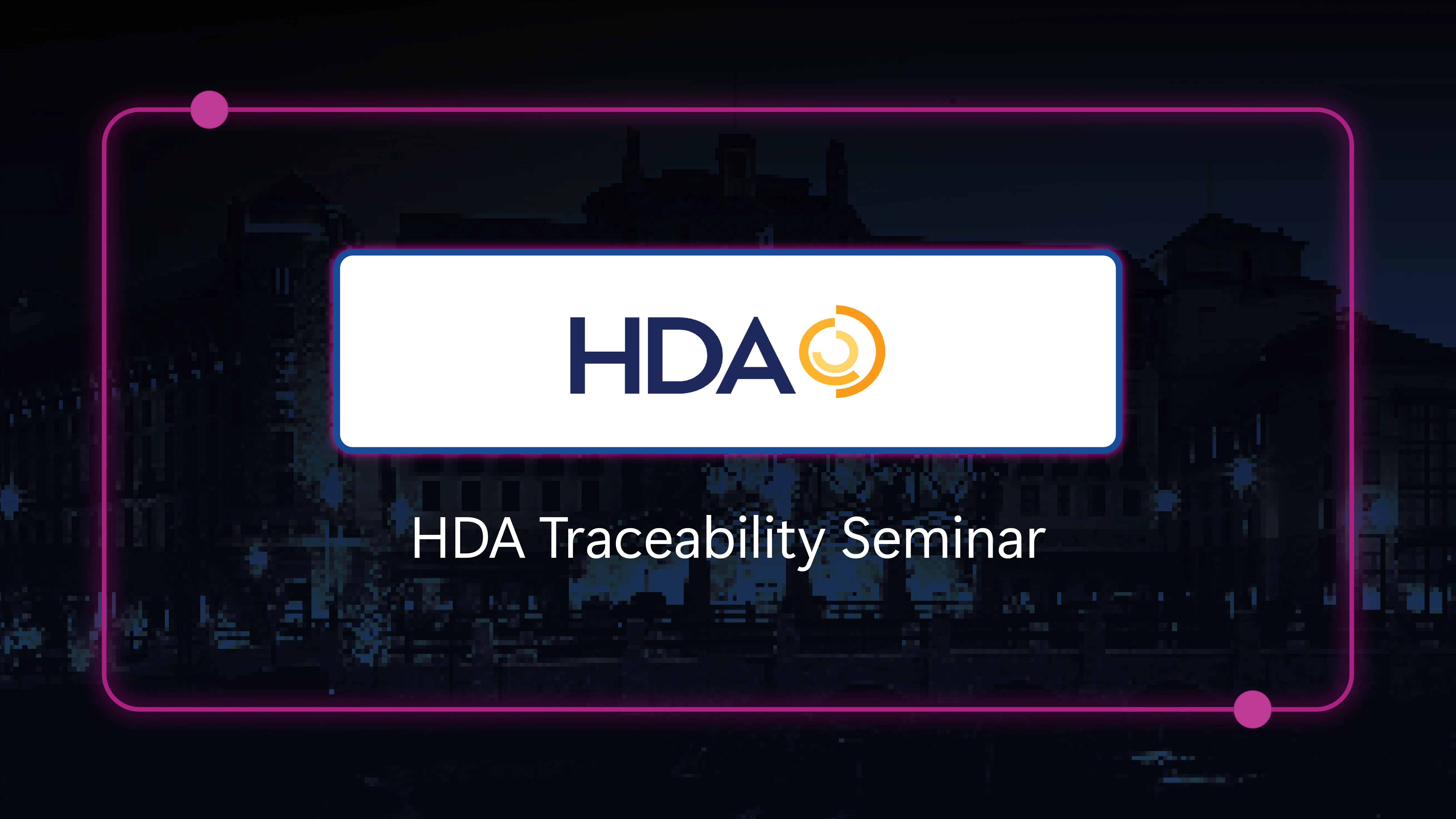 2025 HDA Traceability Seminar - August 4-6, 2025