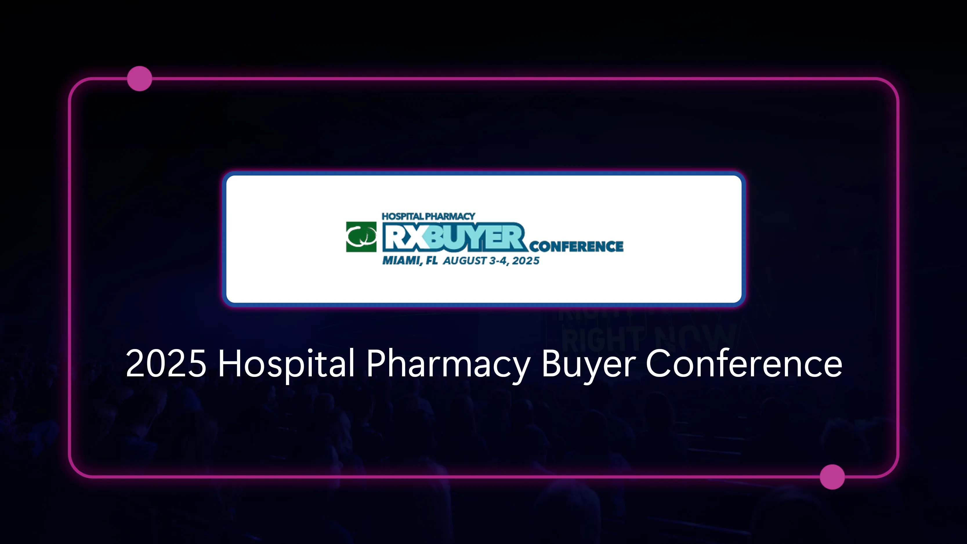 HCP - Hospital Pharmacy Buyer Conference- August 3-4, 2025