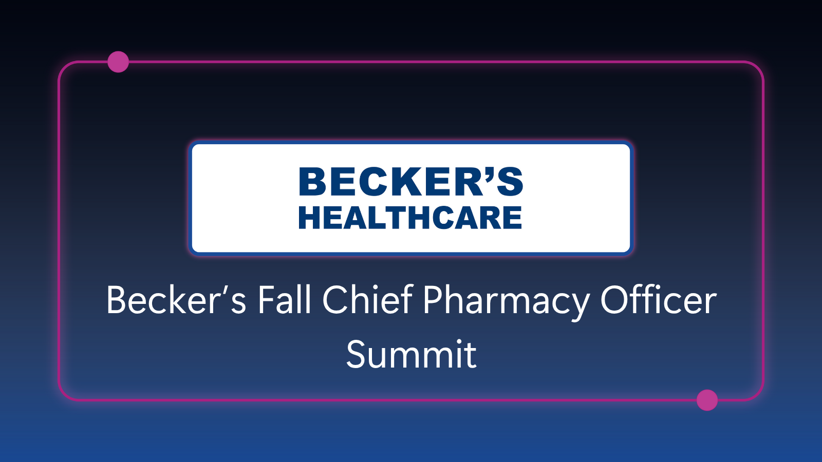 Becker's Chief Pharmacy Officer Summit - November 5-6, 2025