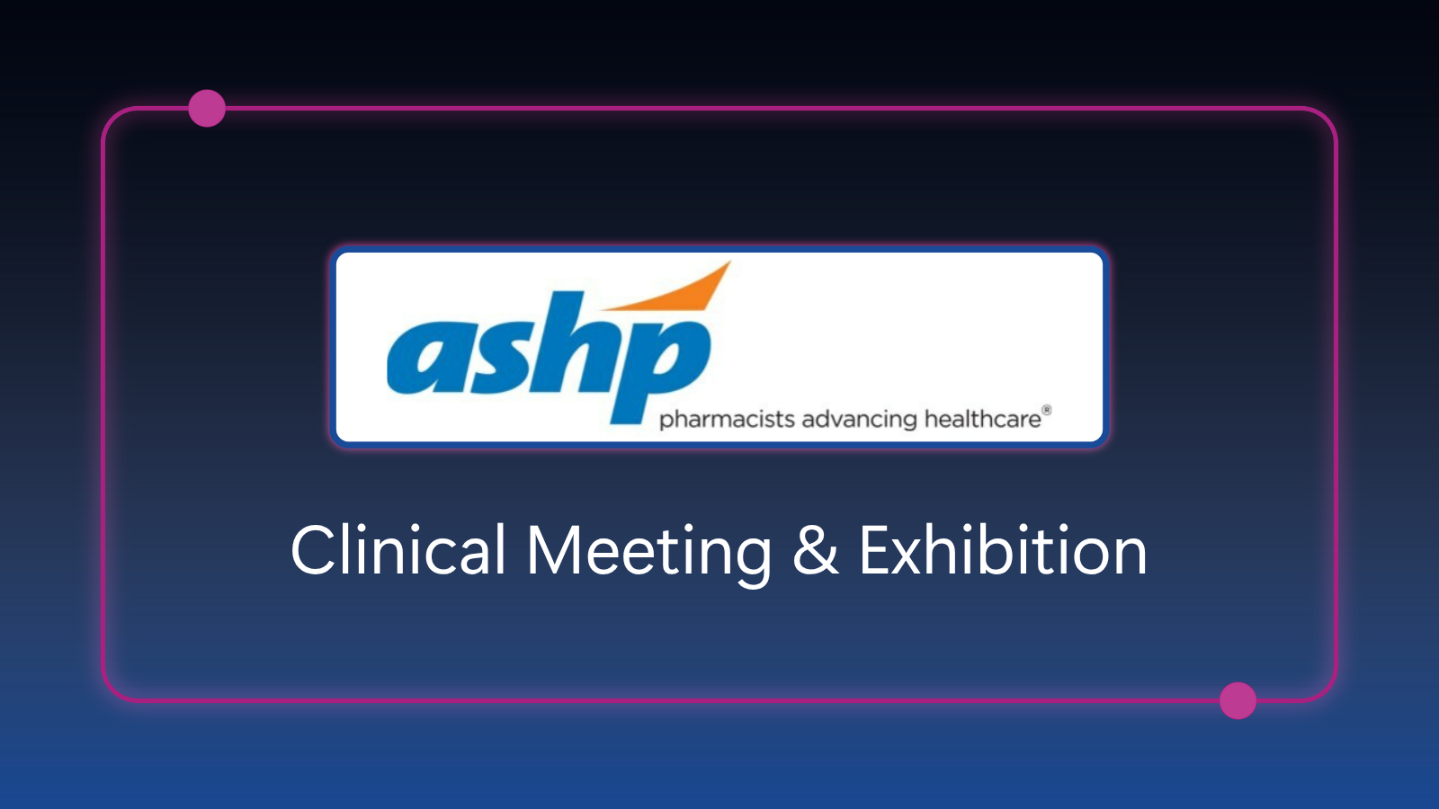 ASHP Mid-Year Clinical Meeting & Exhibition - December 7-11, 2025