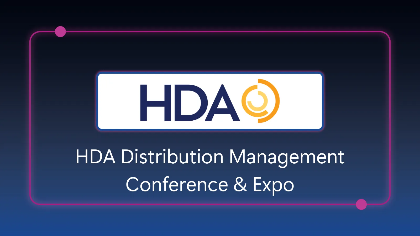 HDA Distribution Management Conference and Expo - March 8-11, 2026