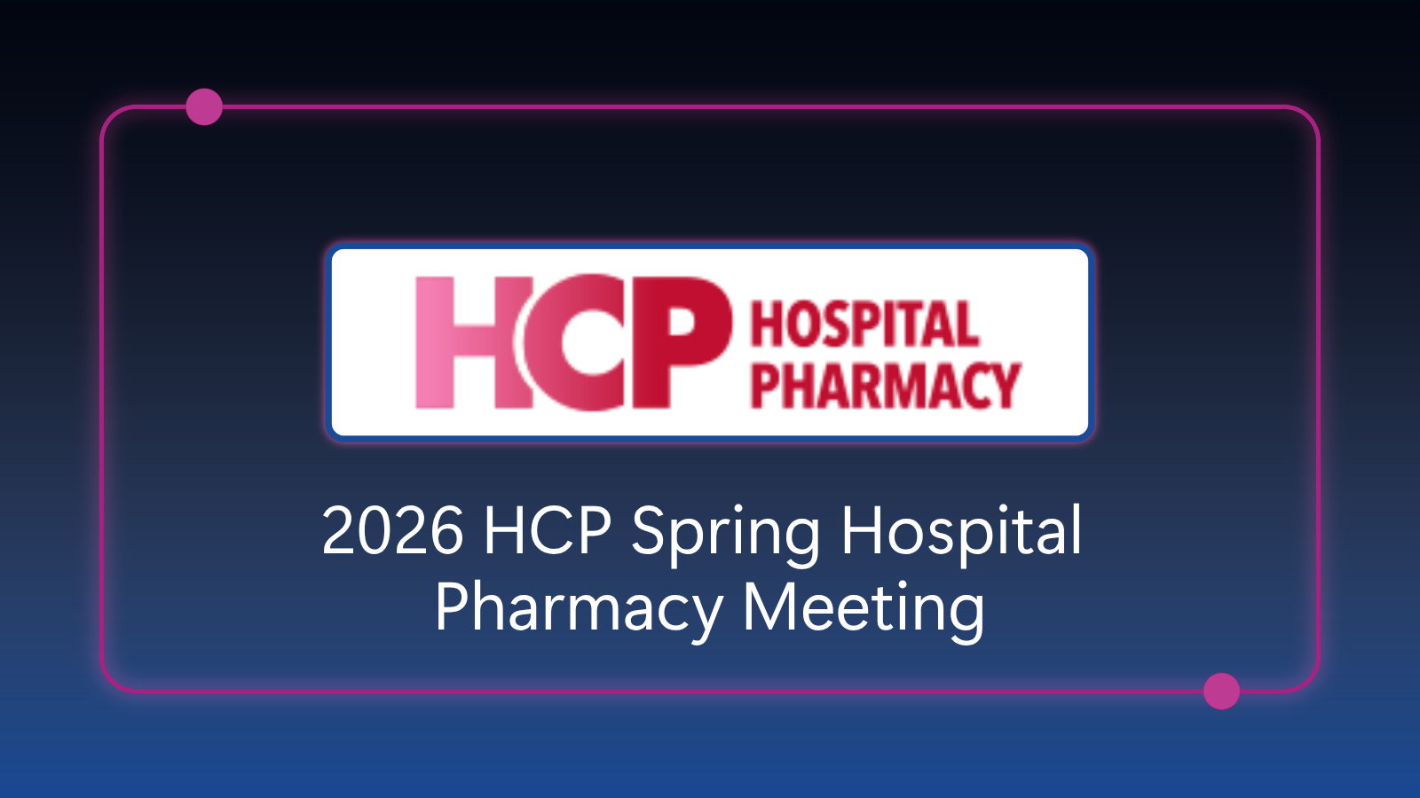 HCP Spring Hospital Pharmacy Meeting - May 18-20, 2026