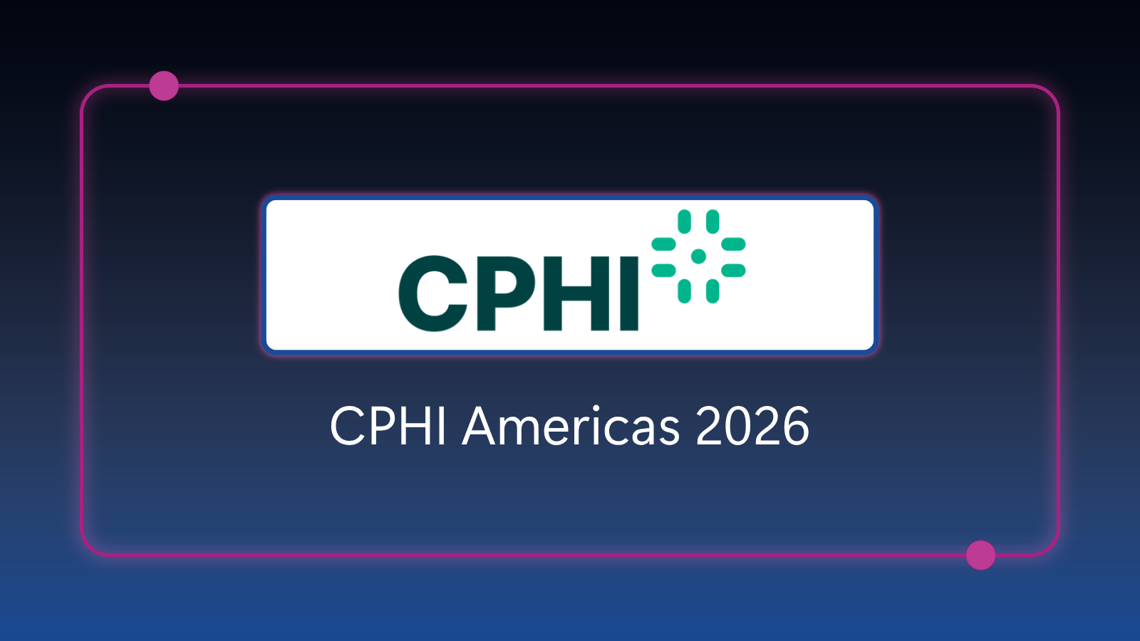 CPHI Americas - June 2-4, 2026