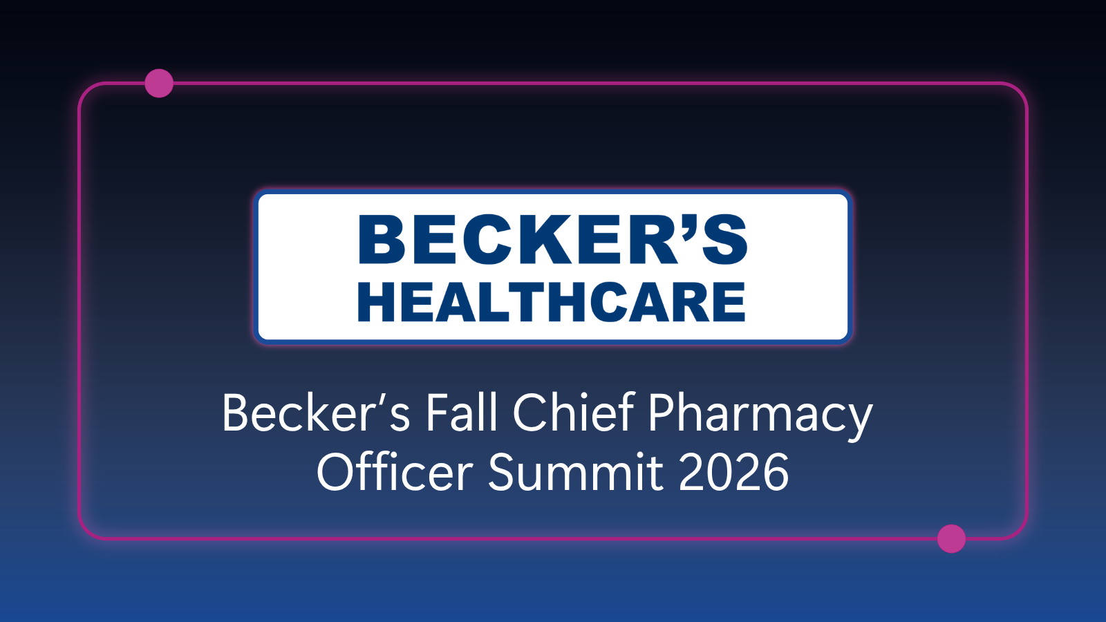 Becker's 3rd Annual Fall Chief Pharmacy Officer Summit - November 4-6, 2026
