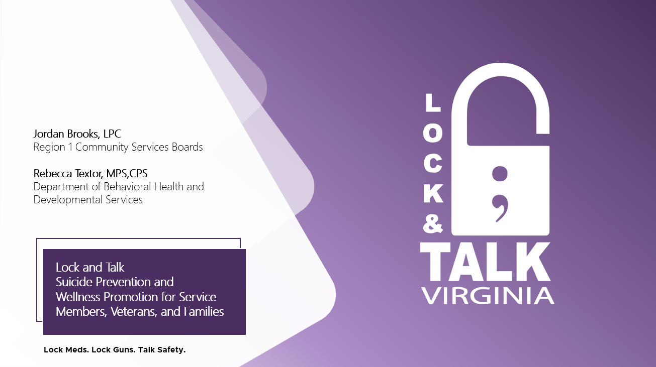 Lock and Talk Presentation- SMVF. Please do not alter these slides except to add your name and contact, since these have gone through the DBHDS approval process and Lock and Talk.