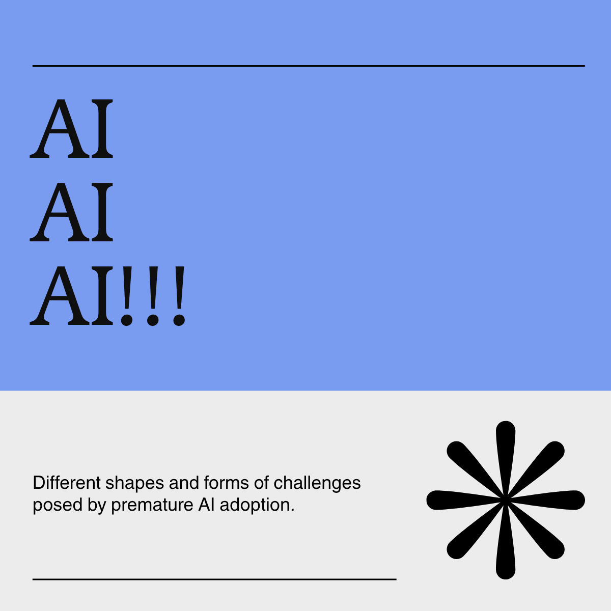 Challenges posed by premature AI adoption