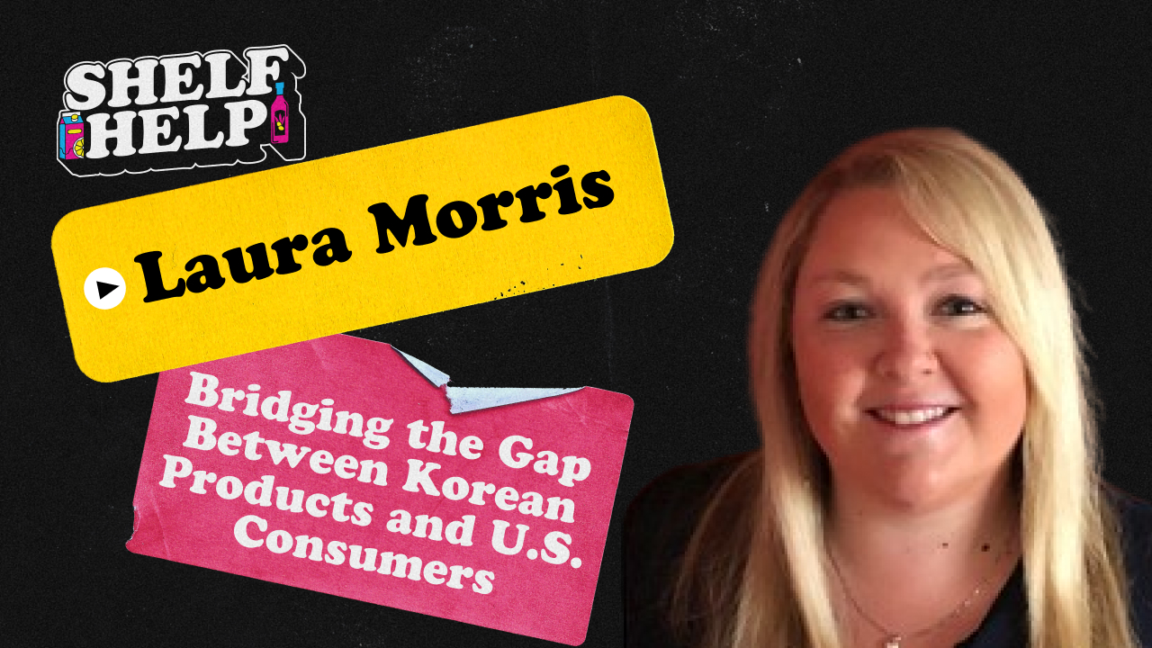 Laura Morris - Bridging the Gap Between Korean Products and U.S. Consumers