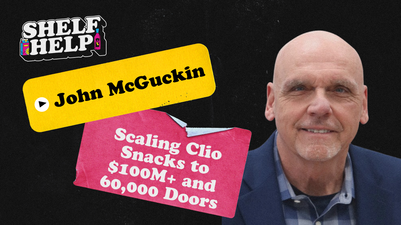 John McGuckin - Scaling Clio Snacks to $100M+ and 60,000 Doors