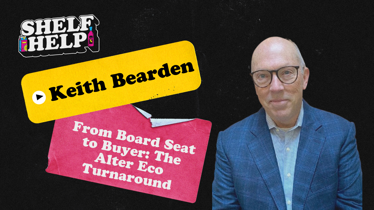 From Board Seat to Buyer: The Alter Eco Turnaround | Keith Bearden, Alter Eco