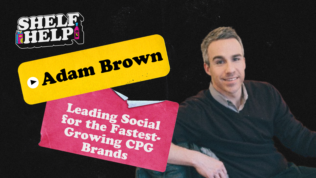 Leading Social for the Fastest-Growing CPG Brands | Adam Brown, Sircle Media