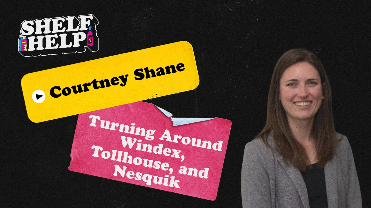 Turning around Windex, Tollhouse, and Nesquik | Courtney Shane, Challenger Brand Group