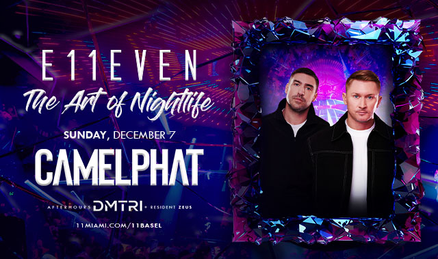 E11EVEN MIAMI ART WEEK FT CAMELPHAT
