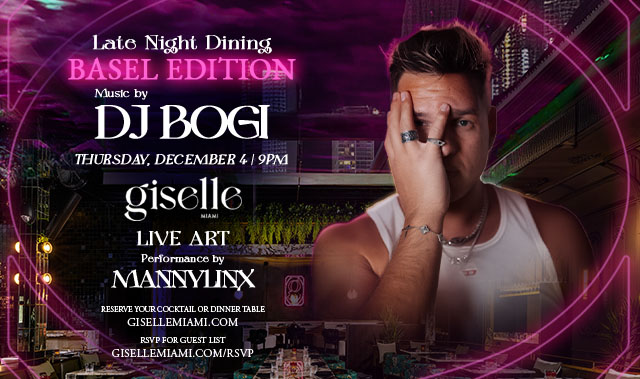 MIAMI ART WEEK @ GISELLE: DJ BOGI