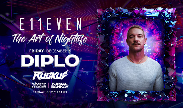 E11EVEN MIAMI ART WEEK FT DIPLO