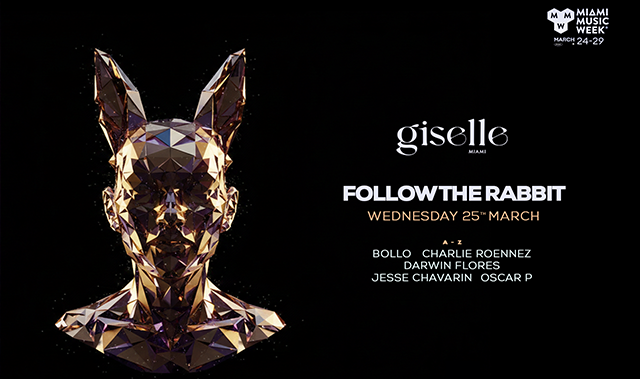 MIAMI MUSIC WEEK @ GISELLE: FOLLOW THE RABBIT