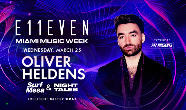 MIAMI MUSIC WEEK AT E11EVEN: OLIVER HELDENS