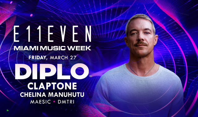 MIAMI MUSIC WEEK AT E11EVEN: DIPLO