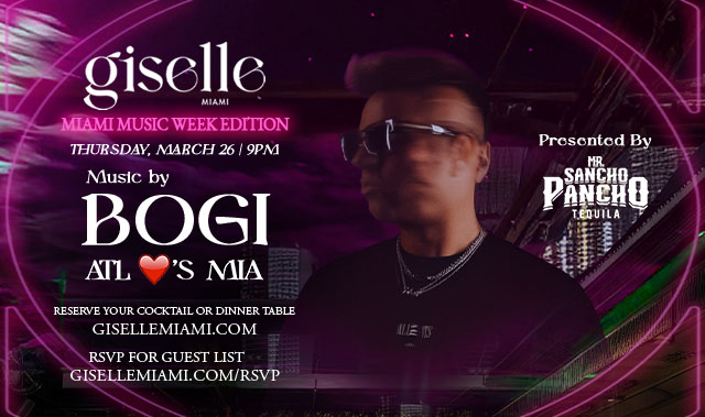 MIAMI MUSIC WEEK @ GISELLE: BOGI