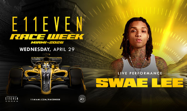 RACE WEEK MIAMI AT E11EVEN: SWAE LEE LIVE
