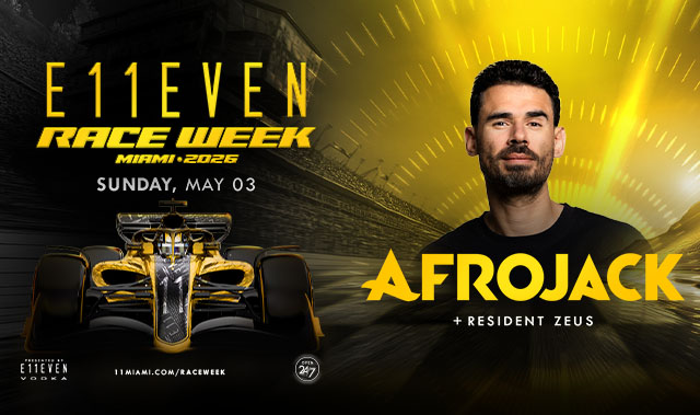 RACE WEEK MIAMI AT E11EVEN: AFROJACK