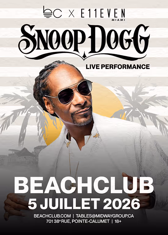 MONTREAL BEACHCLUB: SNOOP DOGG LIVE at E11EVEN