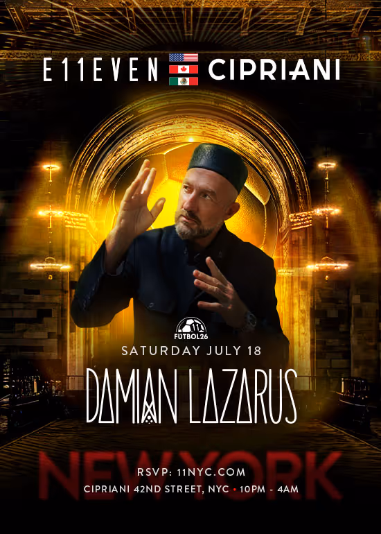 E11EVEN x CIPRIANI NYC: DAMIAN LAZARUS at E11EVEN