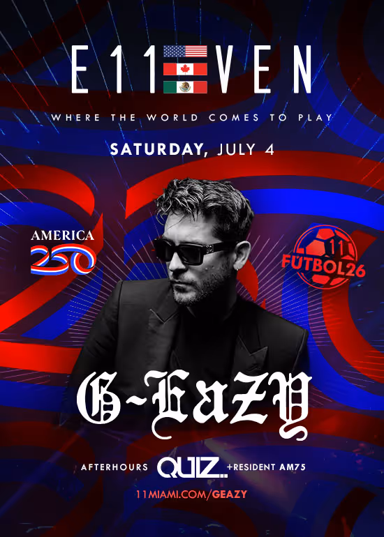 G-EAZY AT E11EVEN FOURTH OF JULY at E11EVEN